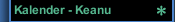 Kalender - Keanu